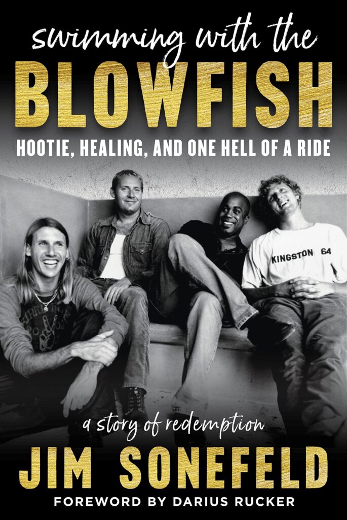 Jim Sonefeld - Swimming with the Blowfish: Hootie, Healing, and One Hell of a Ride